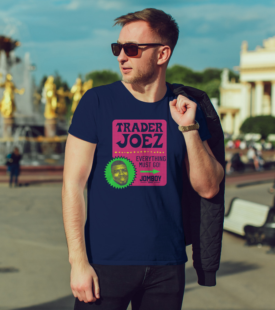 Trader Joez Everything Must Go Jomboy Media T-Shirt