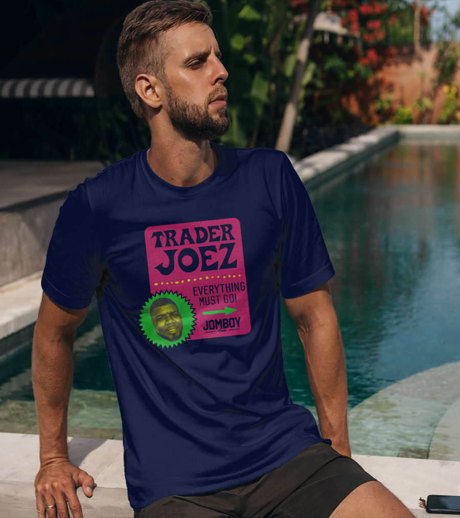 Trader Joez Everything Must Go Jomboy Media T-Shirt