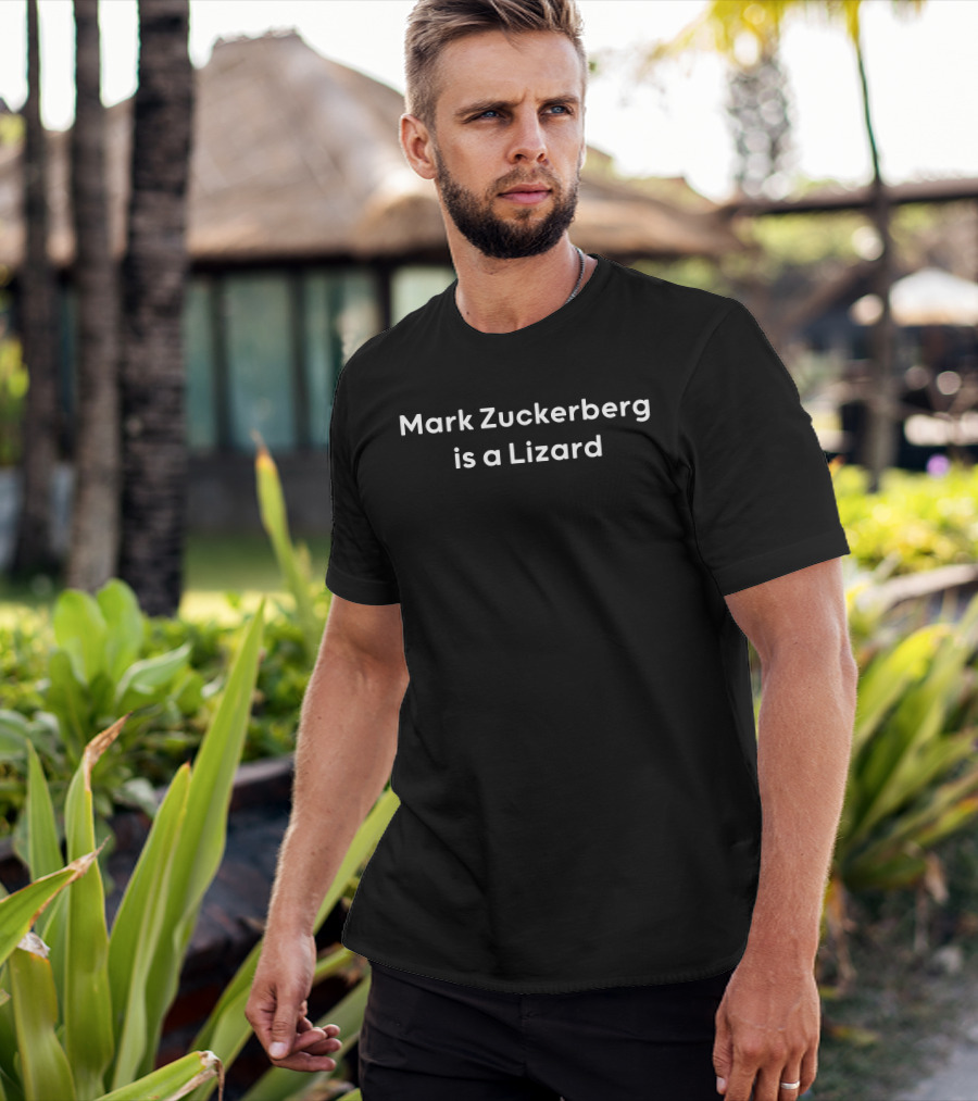 Mark Zuckerberg Is A Lizard T-Shirt