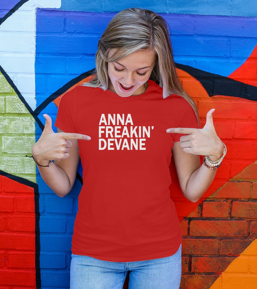 Anna Freakin Devane T-Shirt