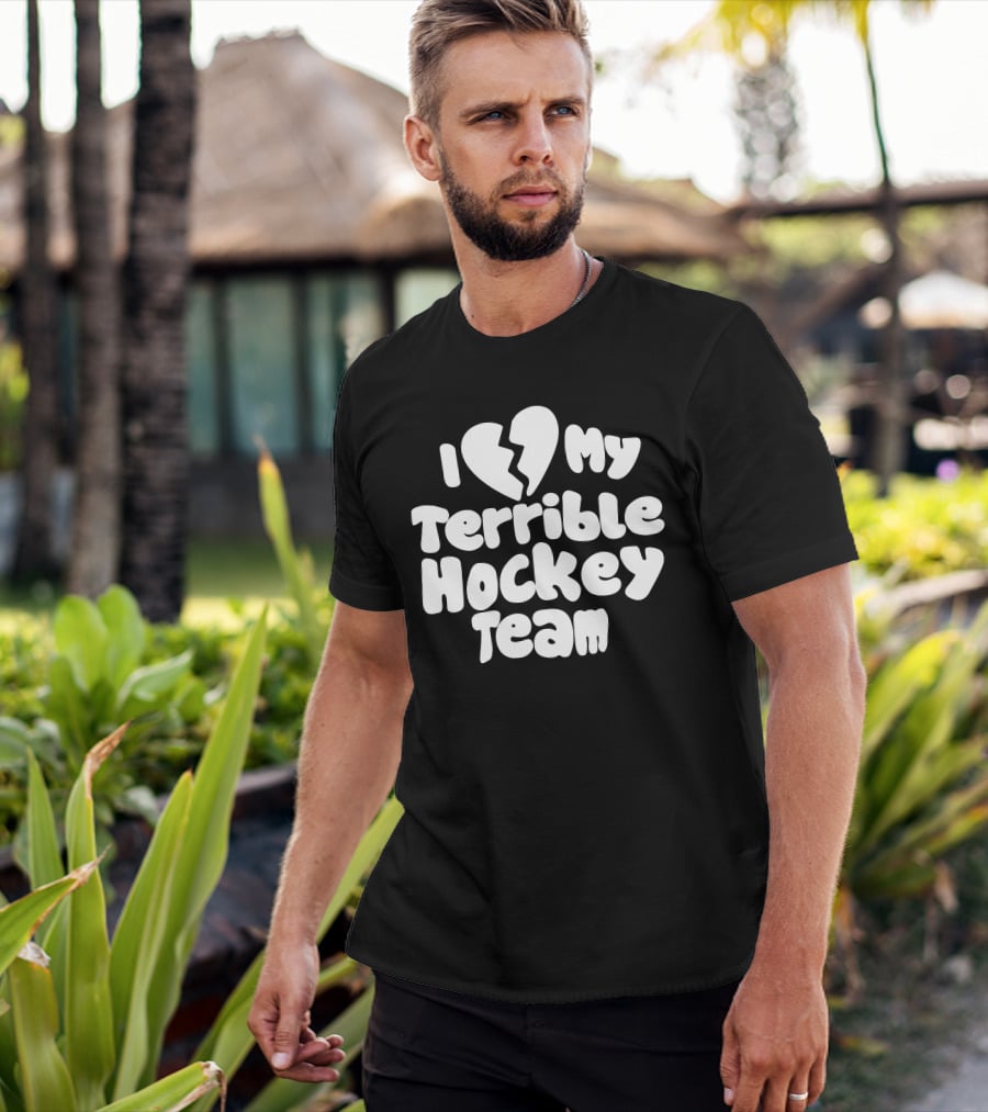 I Love My Terrible Hockey Team Broken Heart T-Shirt