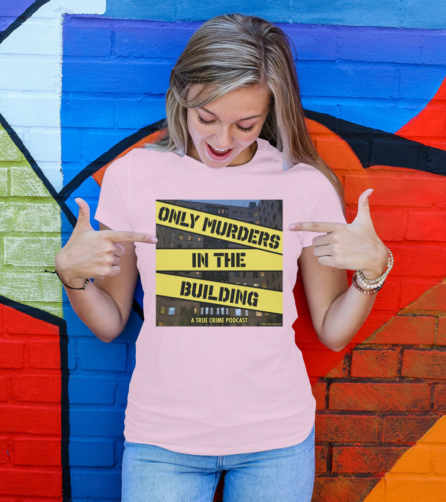 Only Murders In The Building A True Crime Podcast T-Shirt