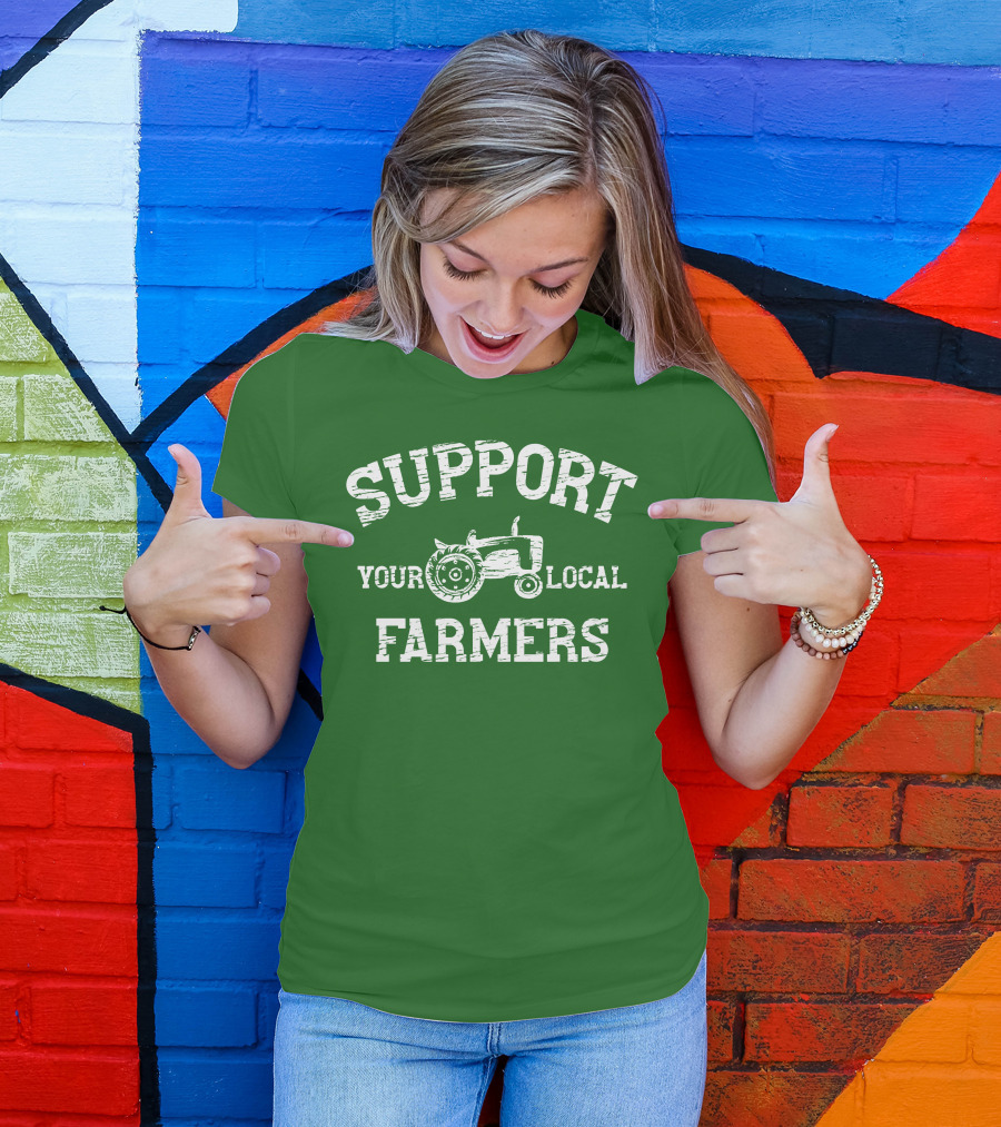 Support Your Local Farmers Tractor Randomthts T-Shirt