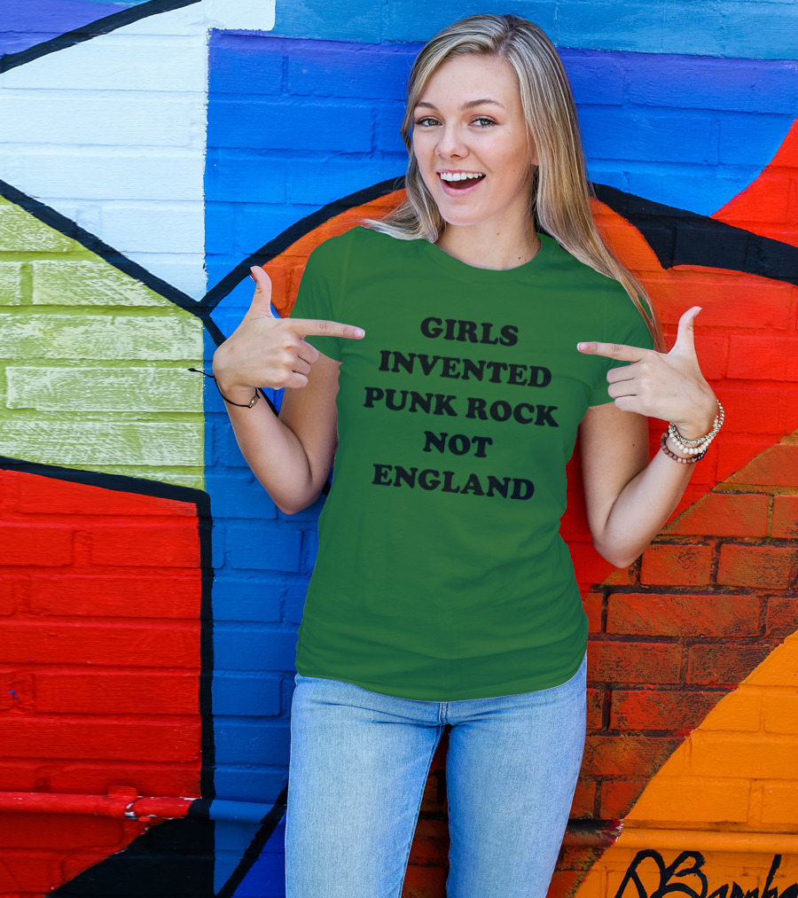 Girls Invented Punk Rock Not England Green Background T-Shirt