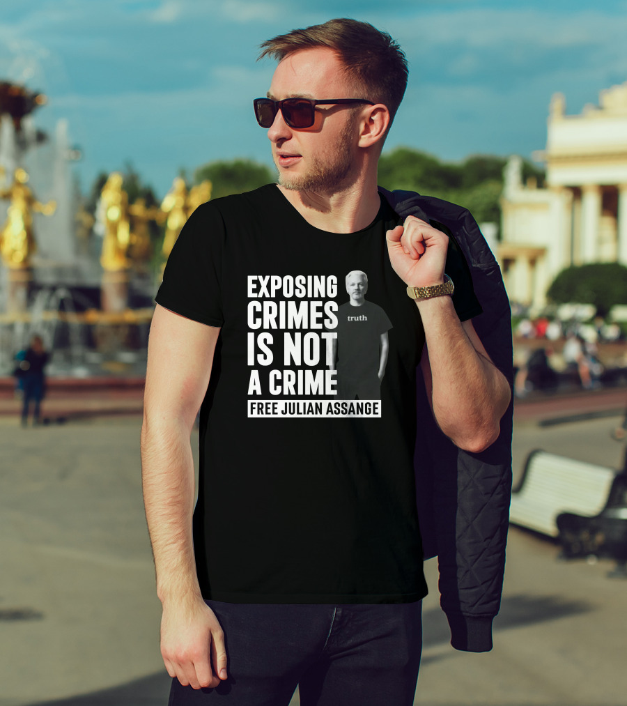 Exposing Crimes Is Not A Crime Free Julian Assange Truth T-Shirt