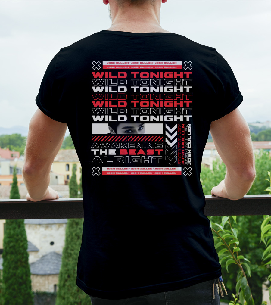 Josh Cullen Wild Tonight Awakening The Beast Alright T-Shirt