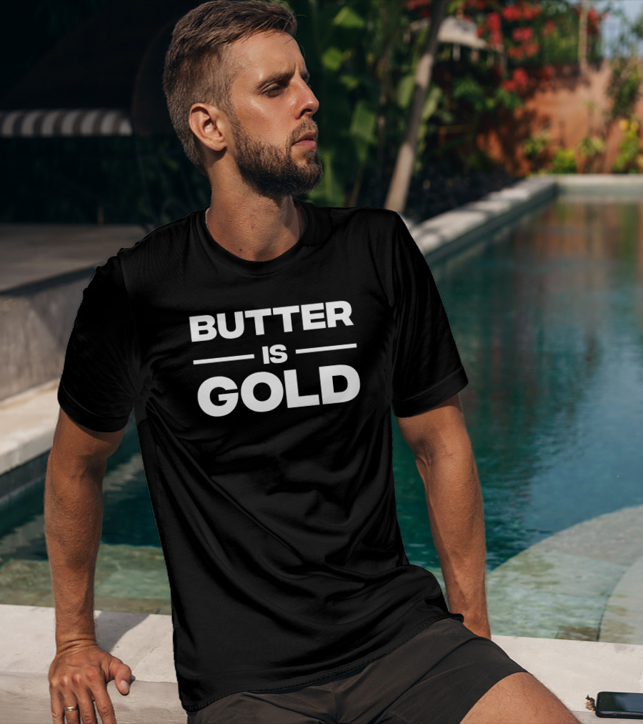 BUTTER IS GOLD T-Shirt