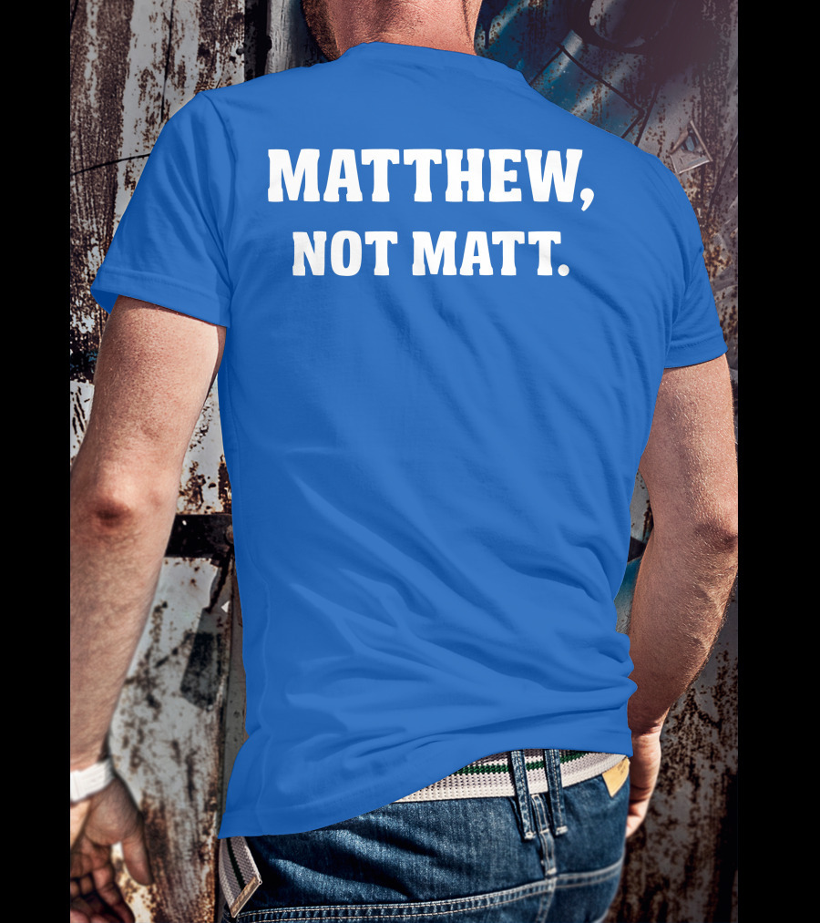 Kelly Stafford Matthew Not Matt T-Shirt