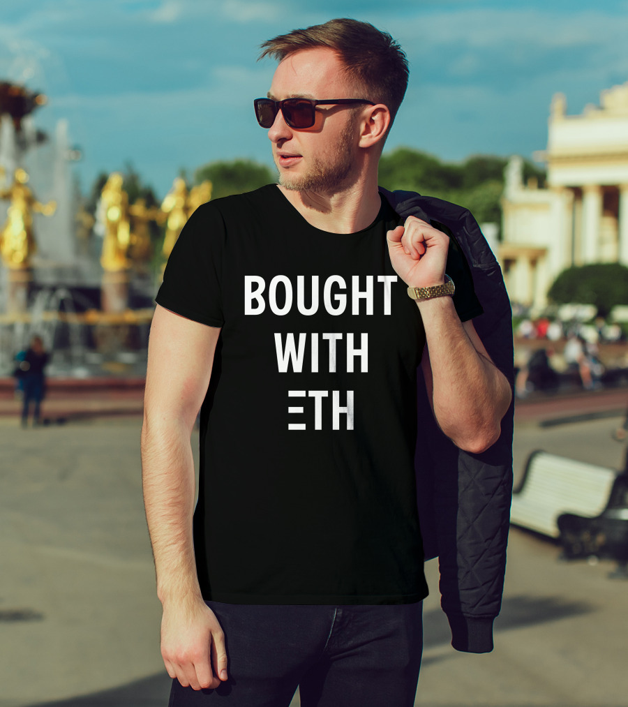 Bought With ETH Cryptocurrency Purchase T-Shirt