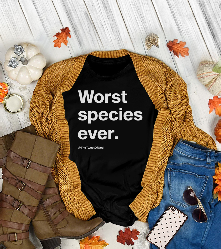 Worst Species Ever TheTweetOfGod T-Shirt