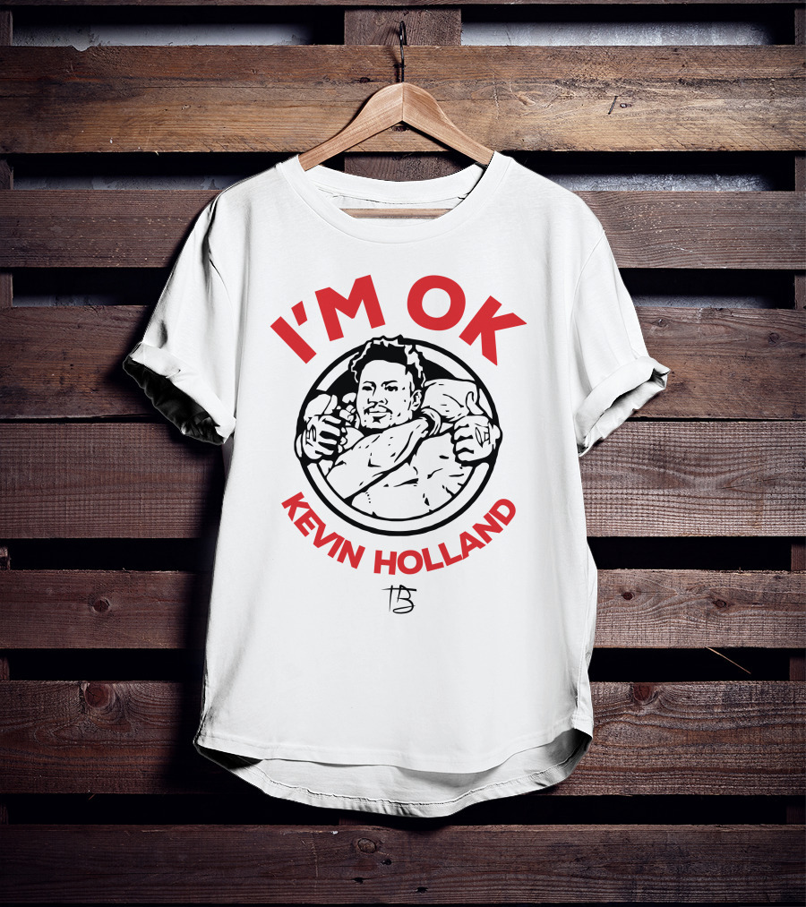 I'm OK Kevin Holland T-Shirt