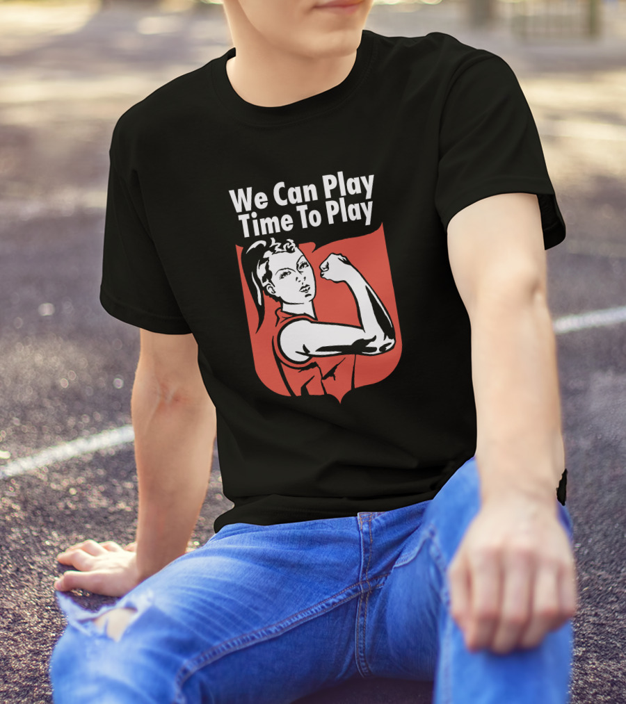 We Can Play Time To Play League Tees Merch T-Shirt