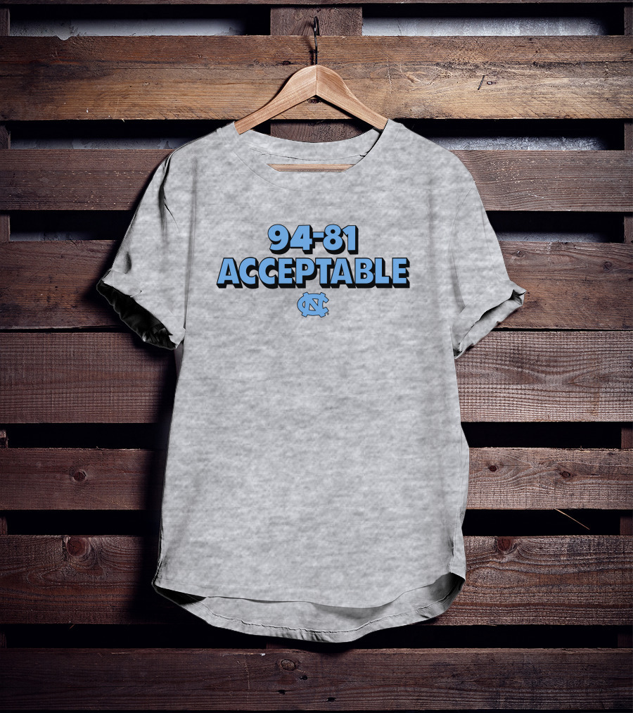 94-81 Acceptable UNC Tar Heels Basketball Victory T-Shirt