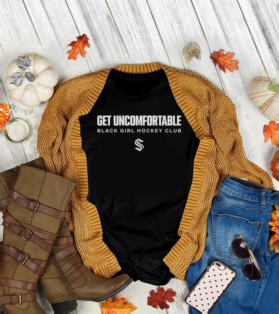 Get Uncomfortable Seattle Kraken Black Girl Hockey Club T-Shirt