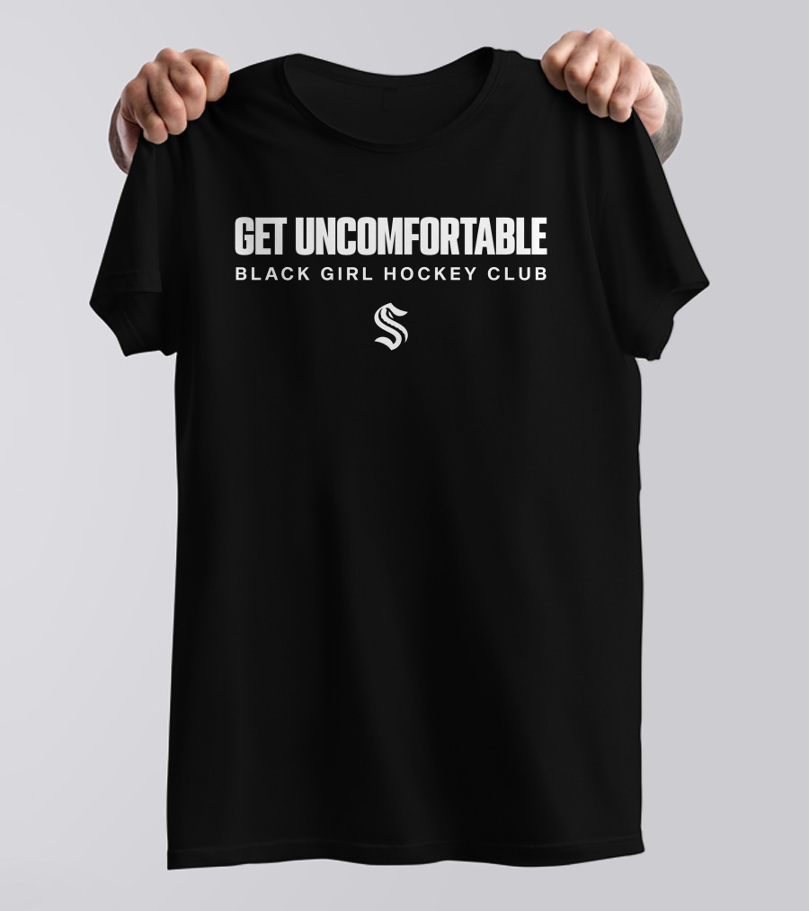 Get Uncomfortable Seattle Kraken Black Girl Hockey Club T-Shirt