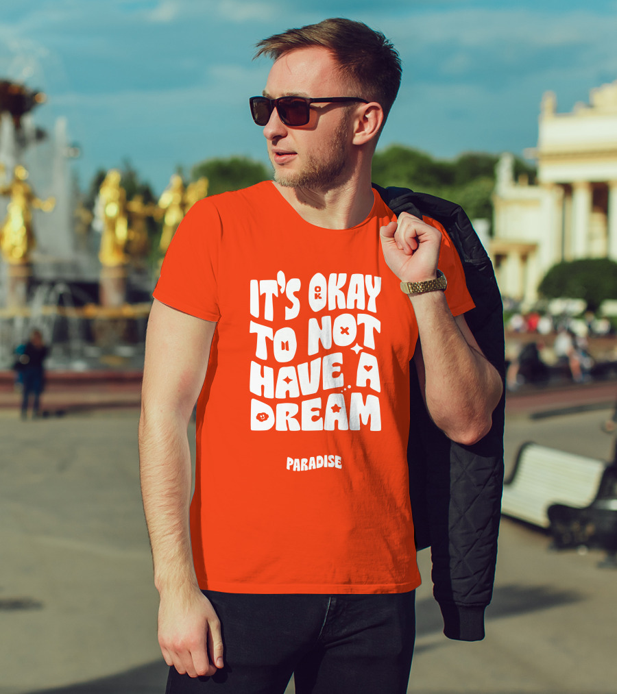 It's Okay To Not Have A Dream Paradise BTS T-Shirt