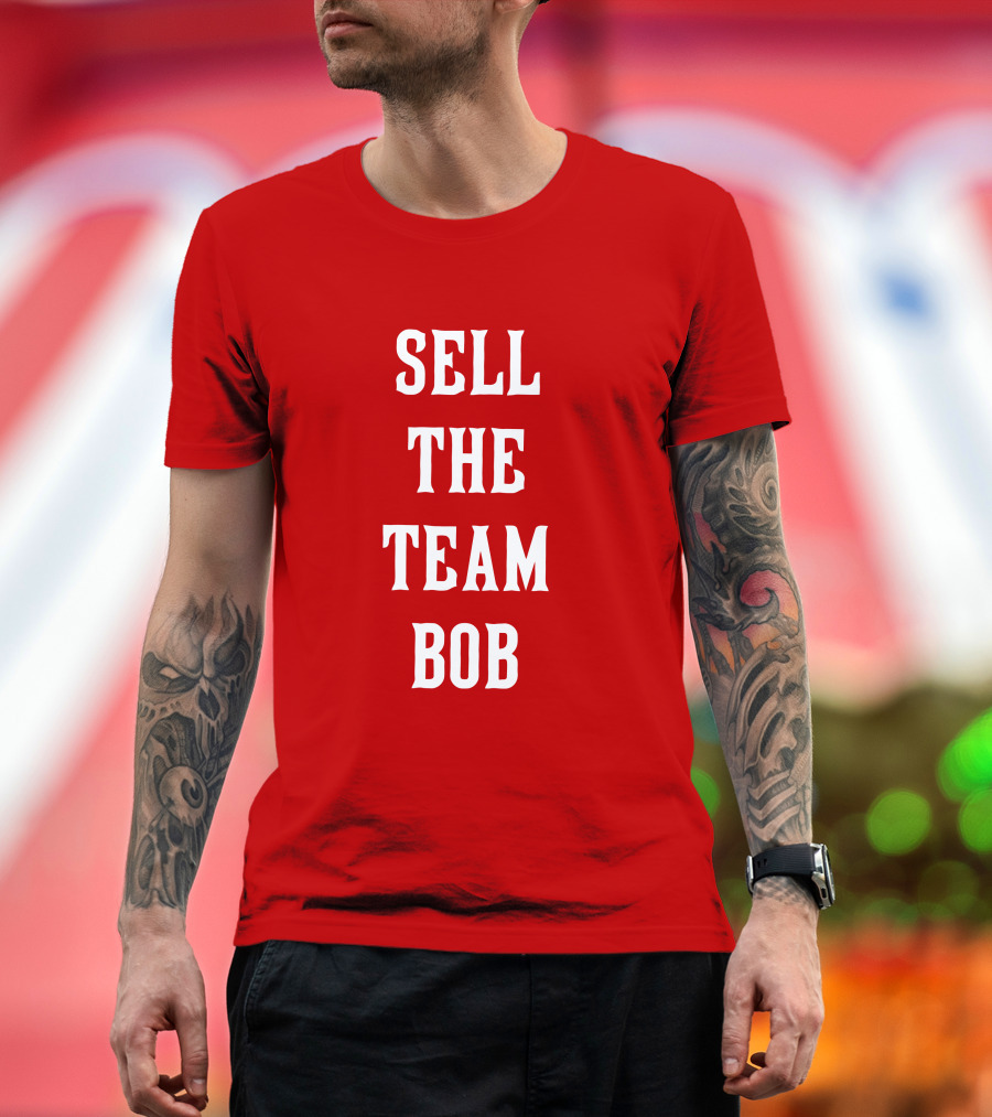 Sell The Team Bob LFG Cincy Store T-Shirt