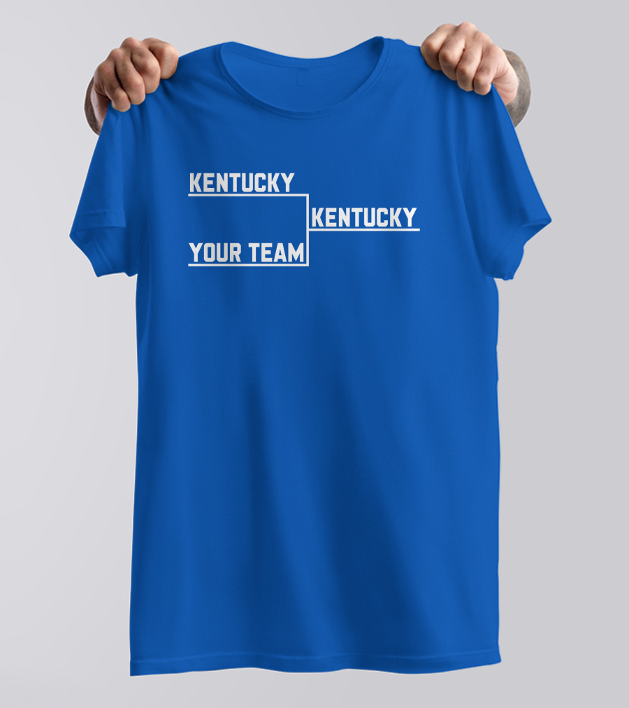 Kentucky Your Team Kentucky Tournament Bracket T-Shirt