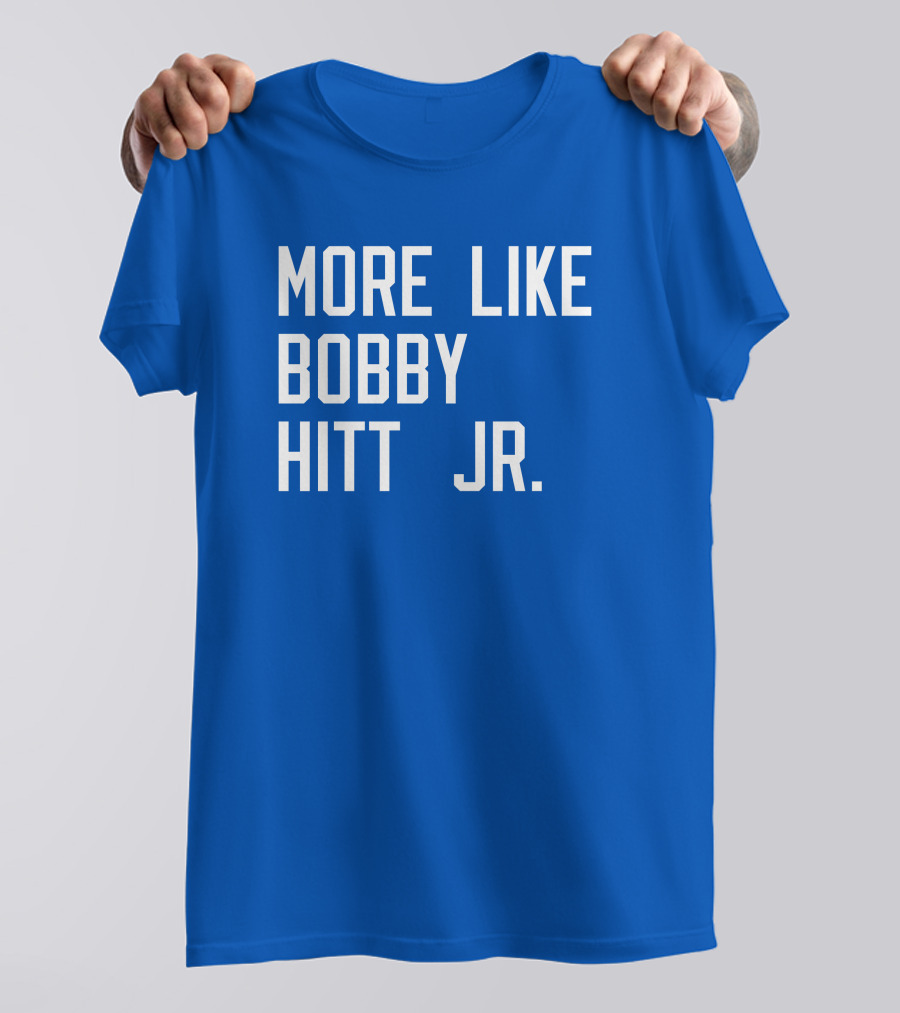 More Like Bobby Hitt Jr Molls T-Shirt