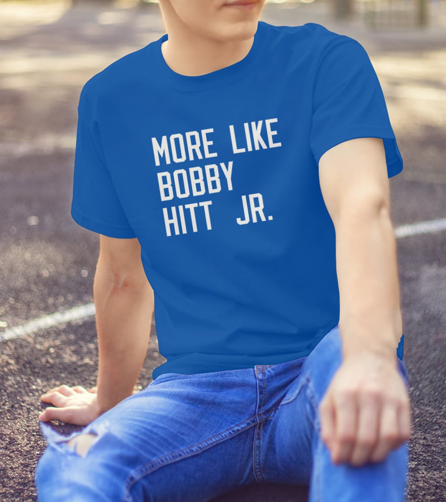 More Like Bobby Hitt Jr Molls T-Shirt