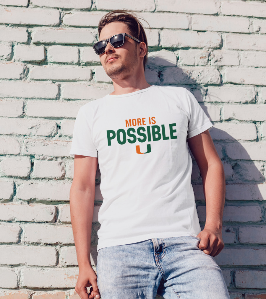 More Is Possible Miami Hurricanes U Basketball T-Shirt
