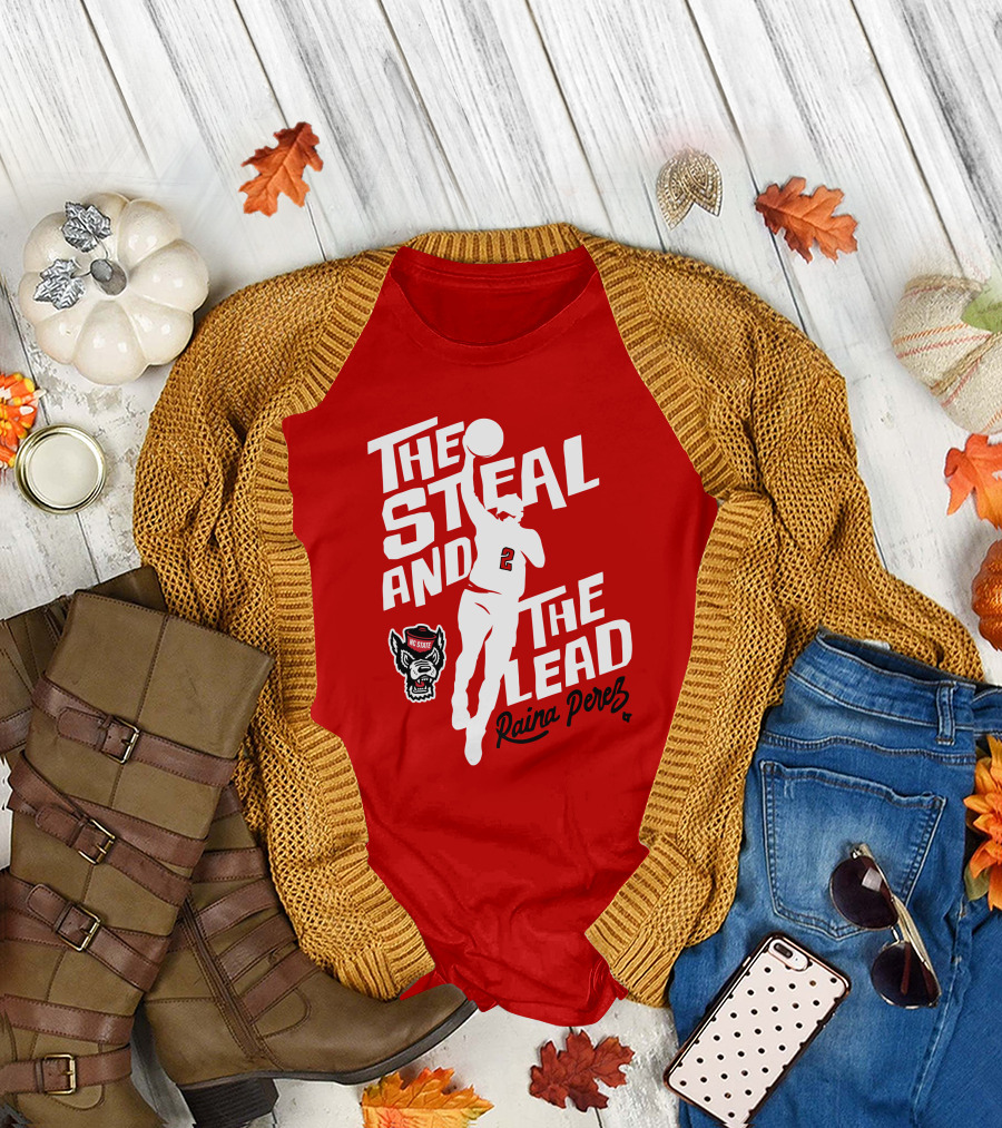 The Steal And The Lead Raina Perez NC State Wolfpack Basketball T-Shirt