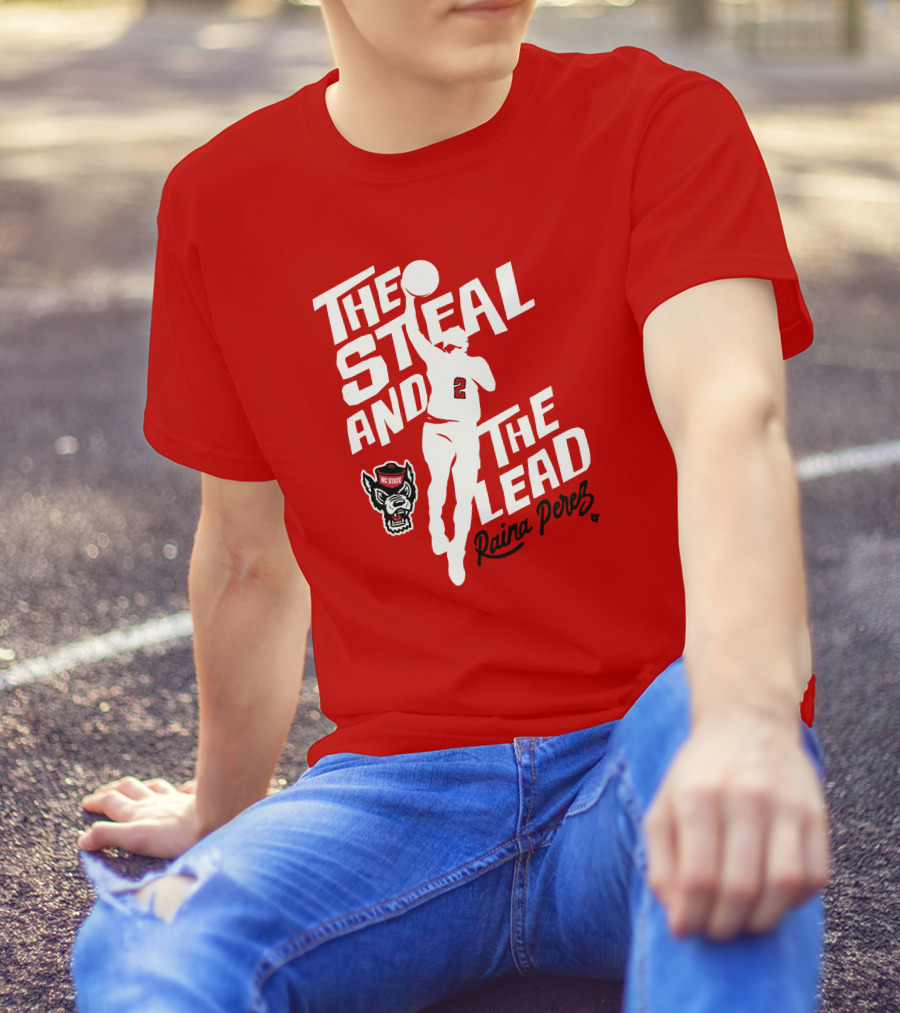 The Steal And The Lead Raina Perez NC State Wolfpack Basketball T-Shirt