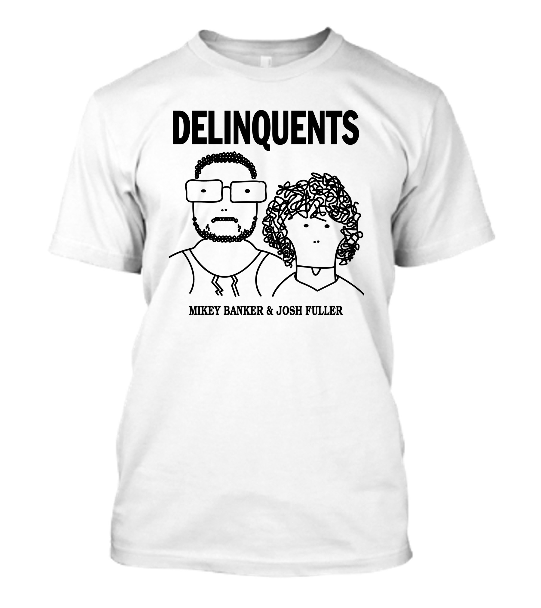 DELINQUENTS Mikey Banker And Josh Fuller T-Shirt