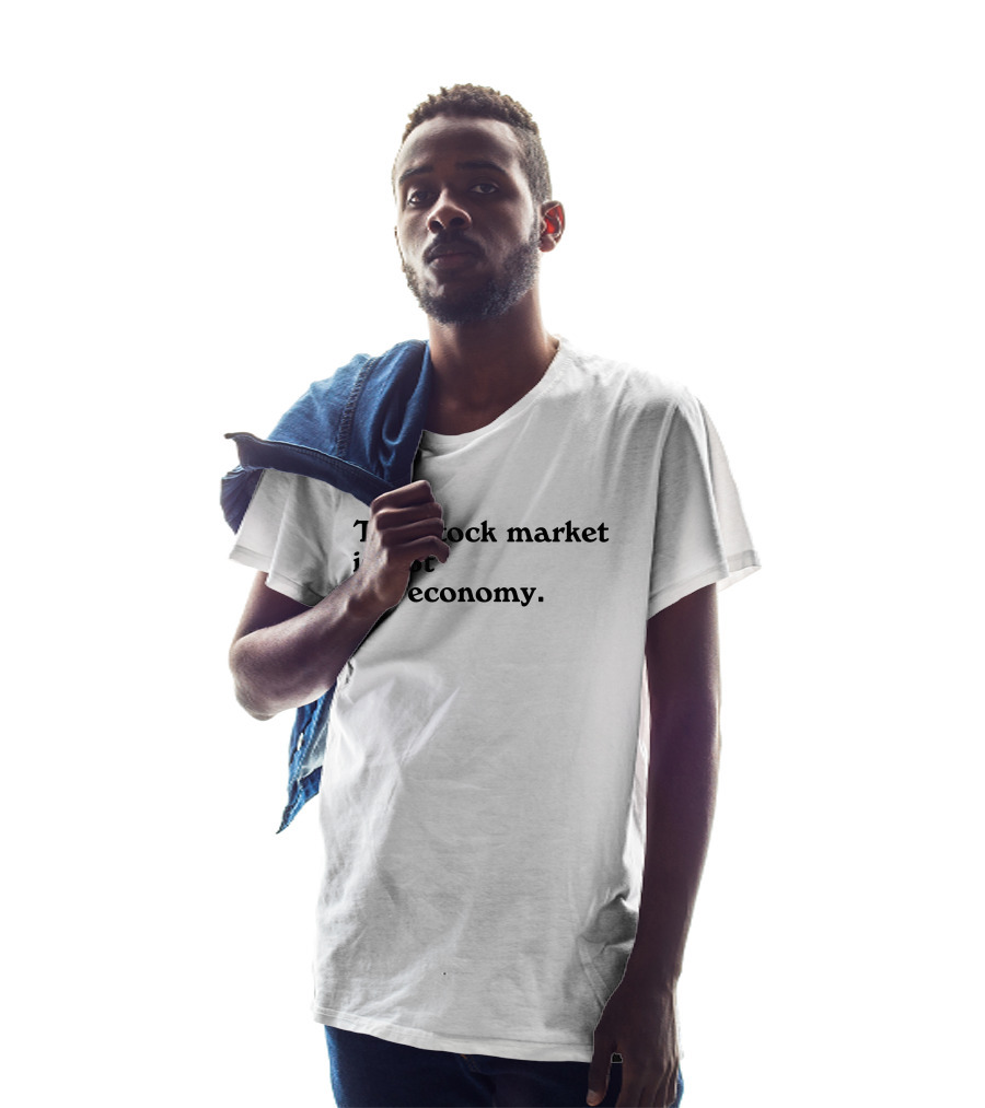 David Gura The Stock Market Is Not The Economy T-Shirt
