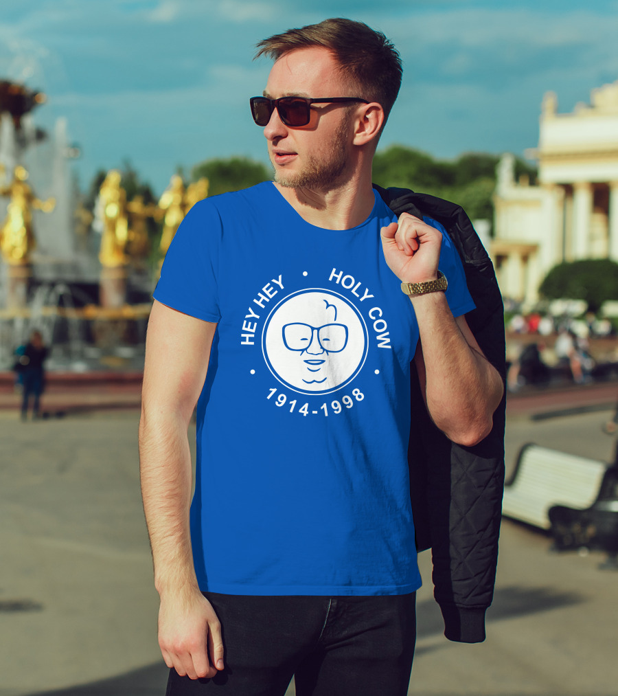 Hey Hey Holy Cow 1914-1998 Obvious X 1908 Tees Merch Harry Caray T-Shirt