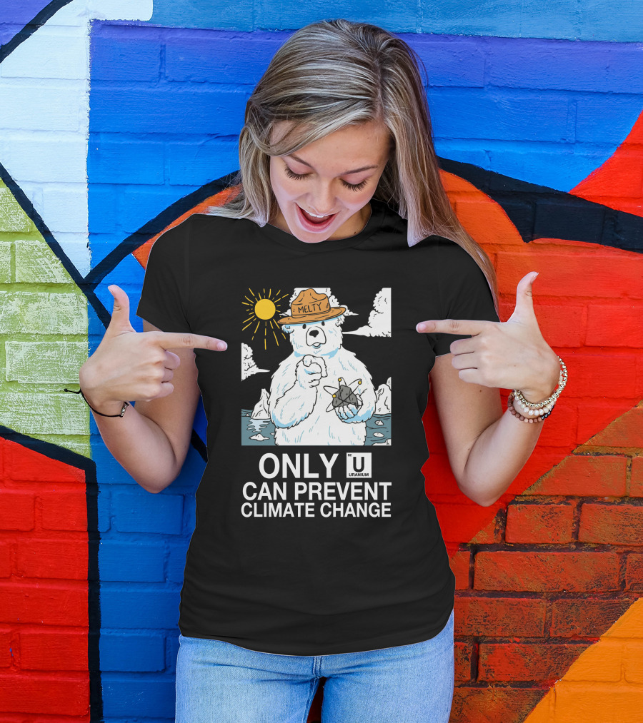 Only Uranium Can Prevent Climate Change Melty Polar Bear T-Shirt