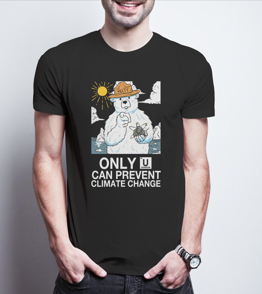 Only Uranium Can Prevent Climate Change Melty Polar Bear T-Shirt