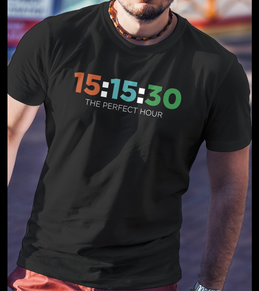 15:15:30 The Perfect Hour T-Shirt