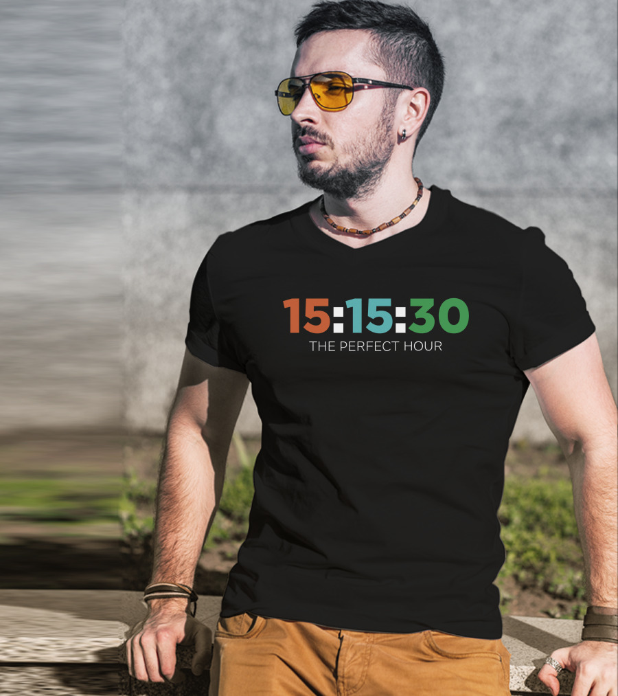 15:15:30 The Perfect Hour T-Shirt