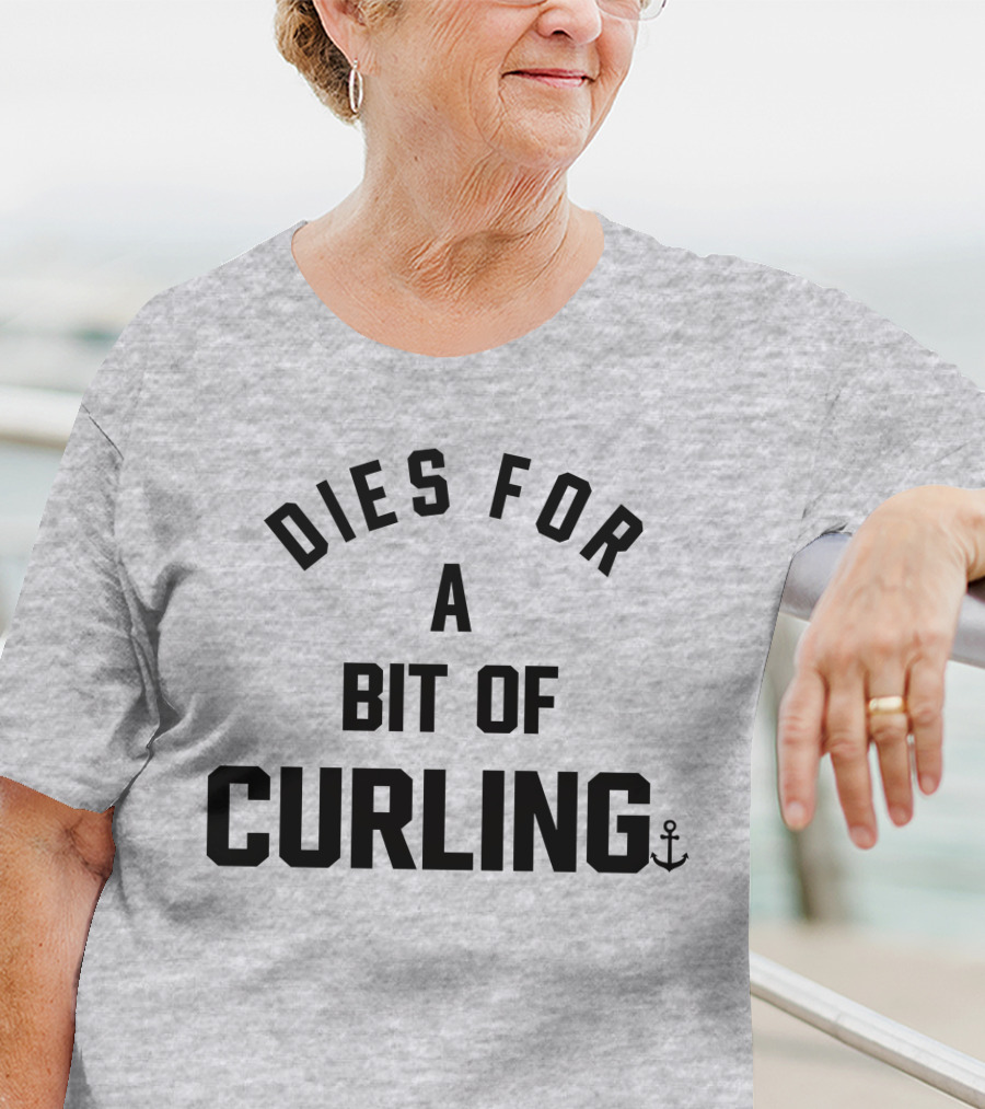 Dies For A Bit Of Curling Devin Heroux Anchor T-Shirt