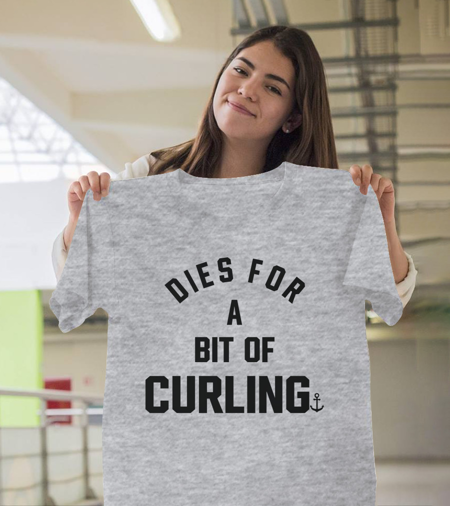 Dies For A Bit Of Curling Devin Heroux Anchor T-Shirt