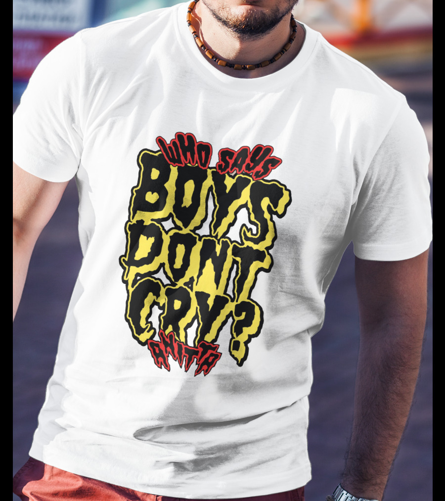 Who Says Boys Dont Cry Anitta T-Shirt