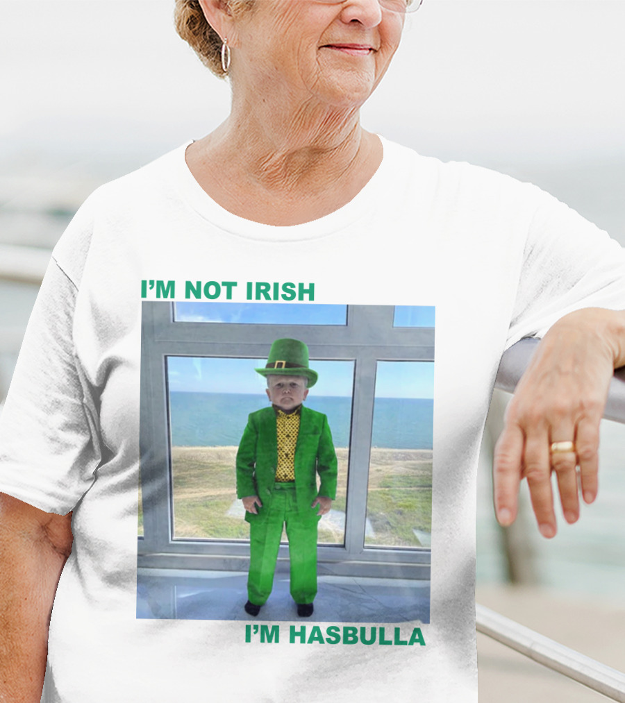 I'm Not Irish I'm Hasbulla St. Patrick's Day T-Shirt