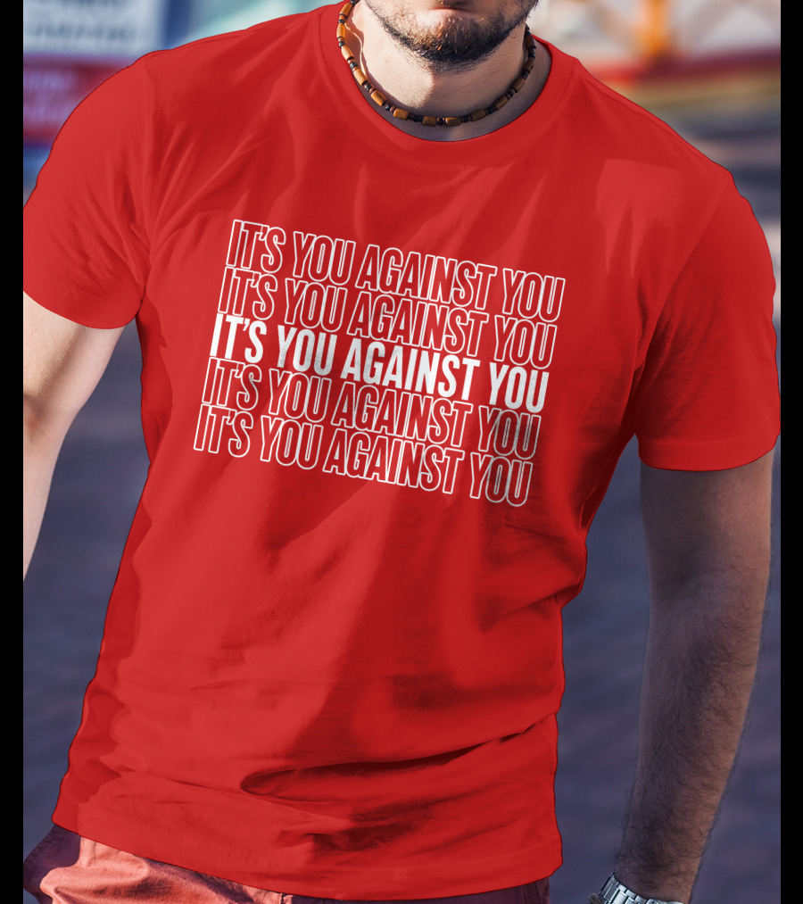 Hustle It's You Against You T-Shirt