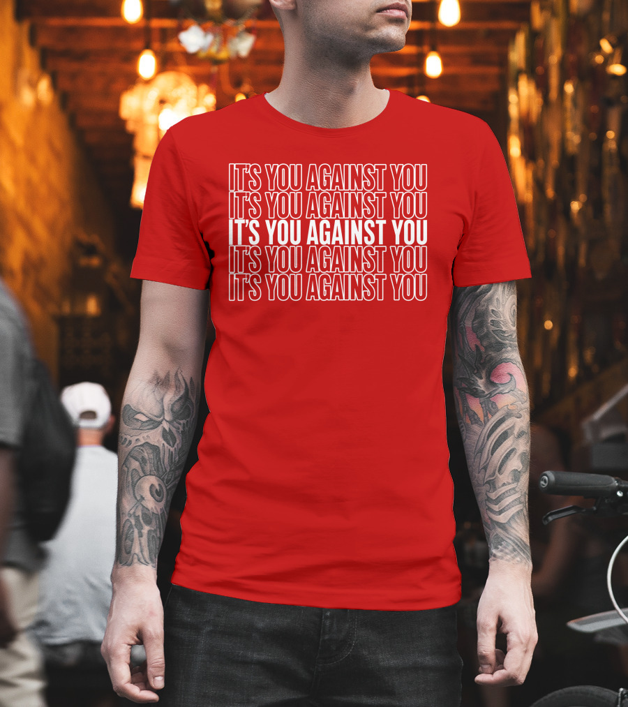 Hustle It's You Against You T-Shirt