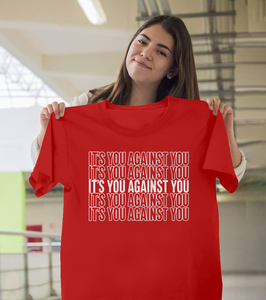Hustle It's You Against You T-Shirt