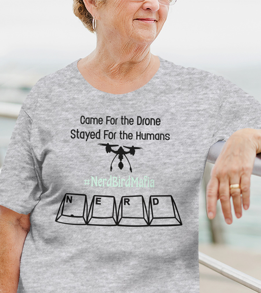 Came For The Drone Stayed For The Humans Nerd Bird Mafia Keyboard T-Shirt