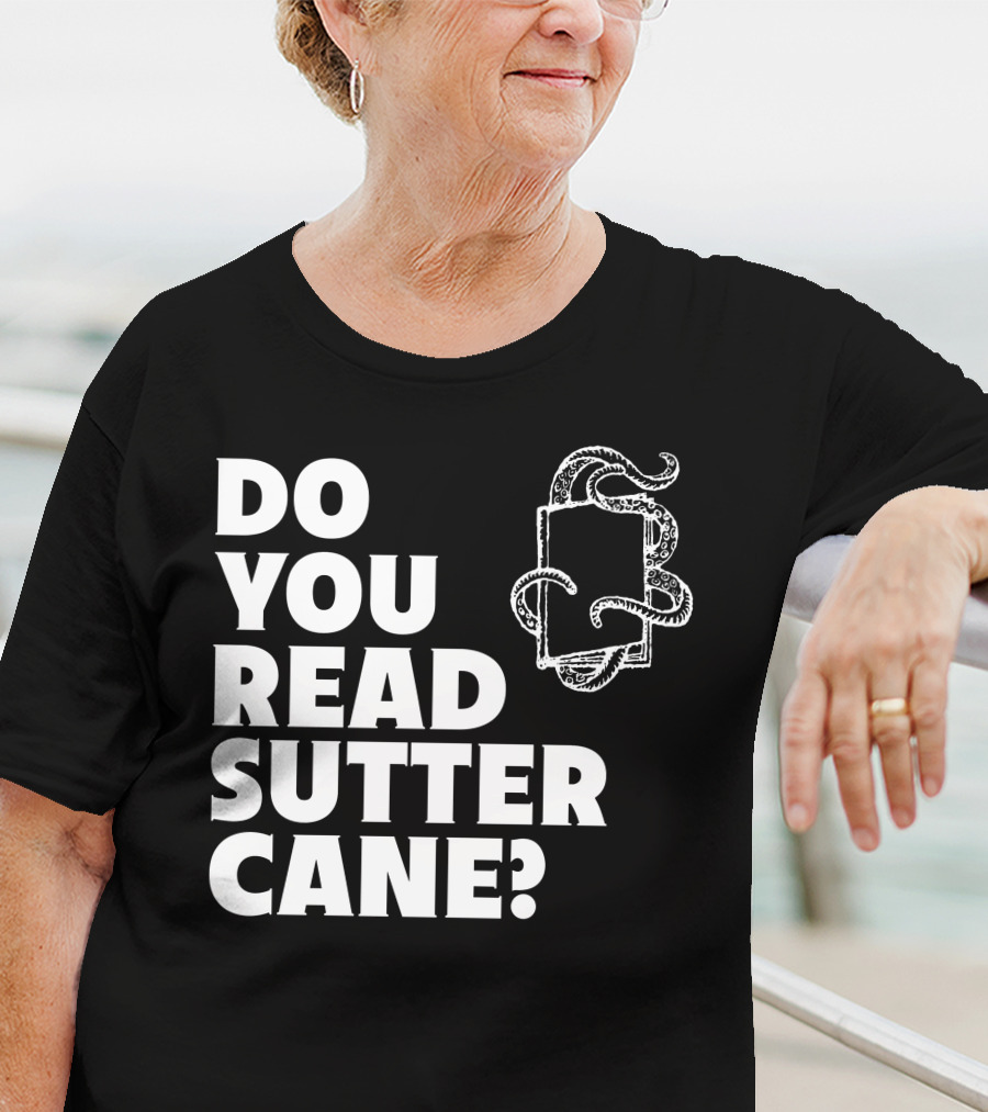 Do You Read Sutter Cane Tentacle Book T-Shirt