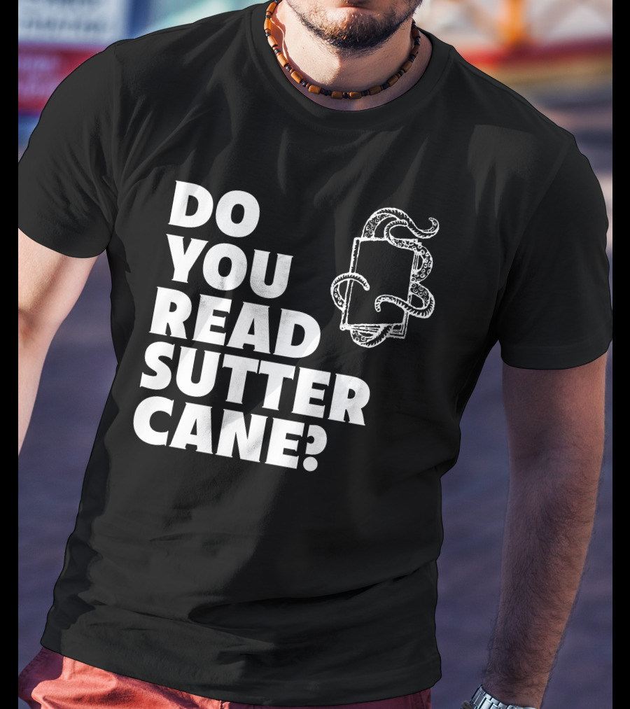 Do You Read Sutter Cane Tentacle Book T-Shirt