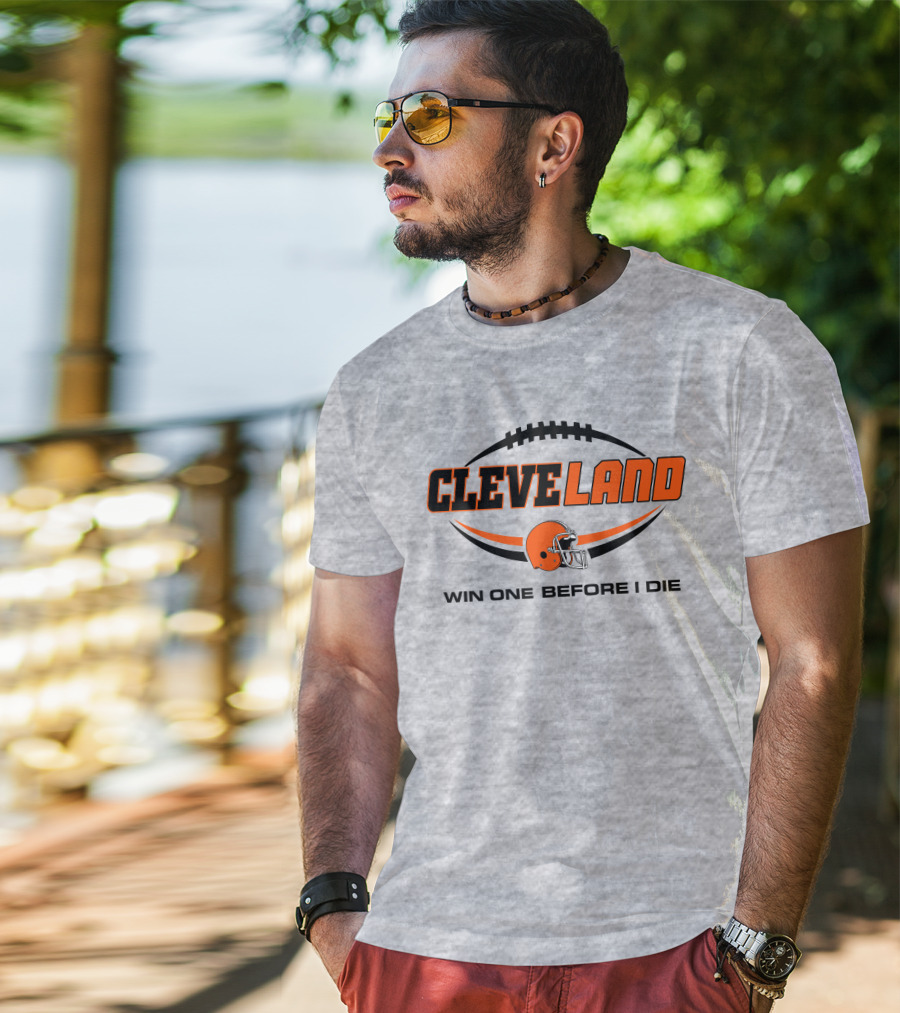 Cleveland Football Helmet Win One Before I Die T-Shirt
