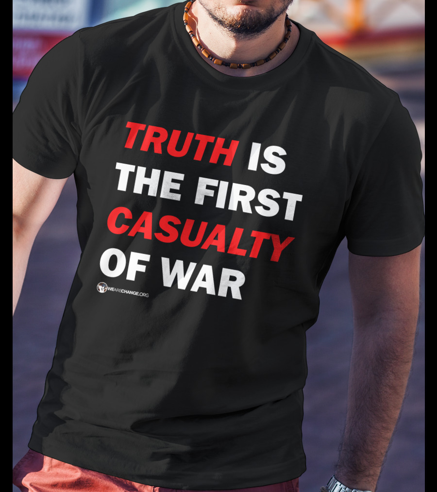 Wearechange Truth Is The First Casualty Of War Red T-Shirt