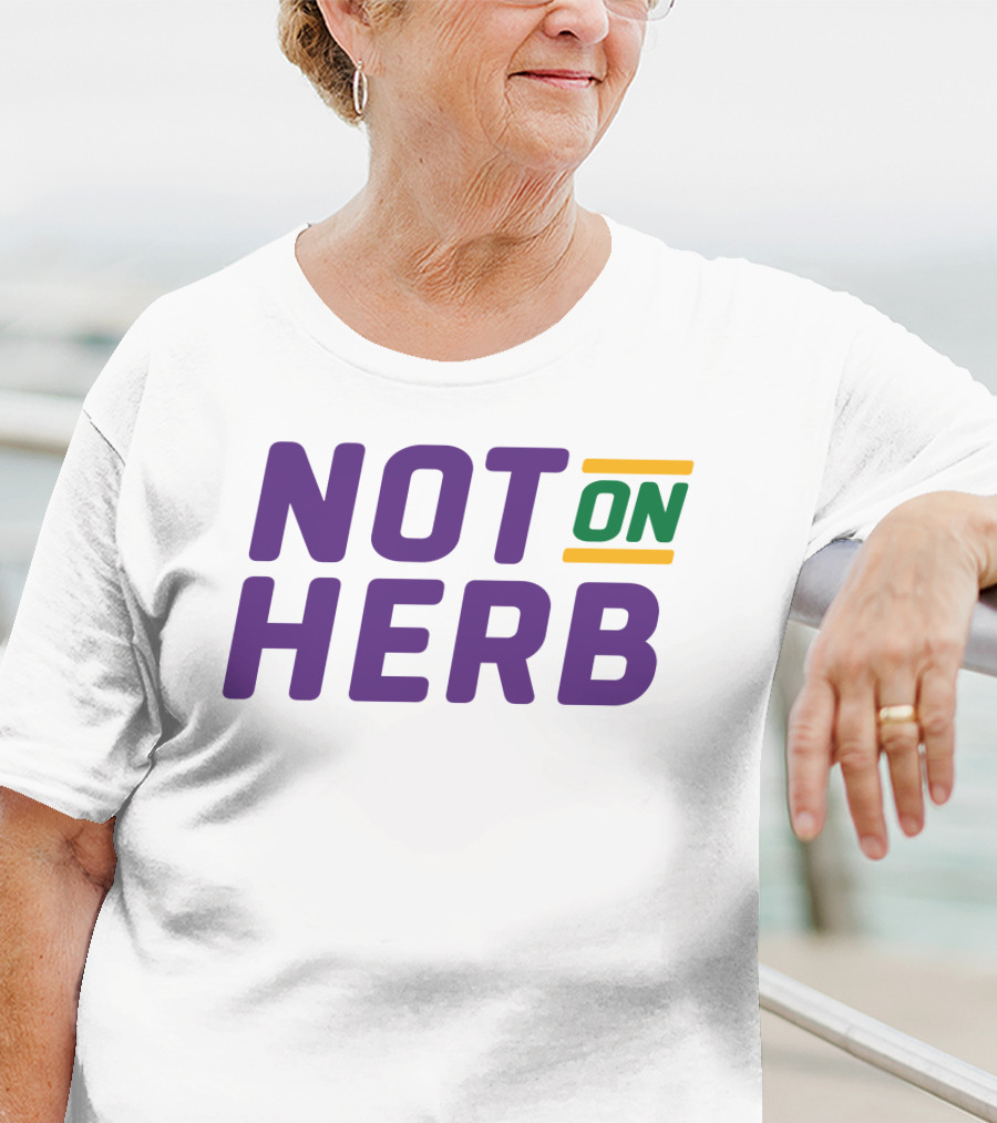 Bayou Ben Not On Herb Bold Text Purple Green Yellow T-Shirt