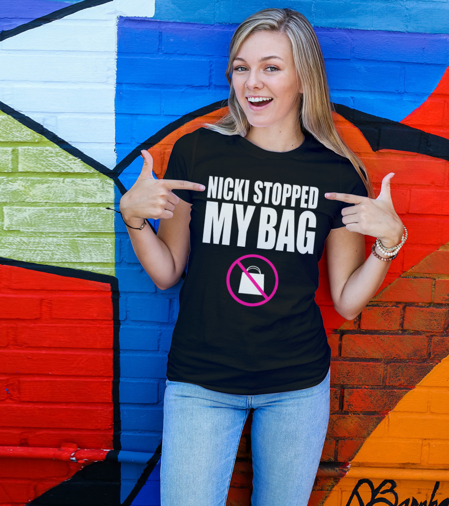 Nicki Stopped My Bag No Shopping T-Shirt
