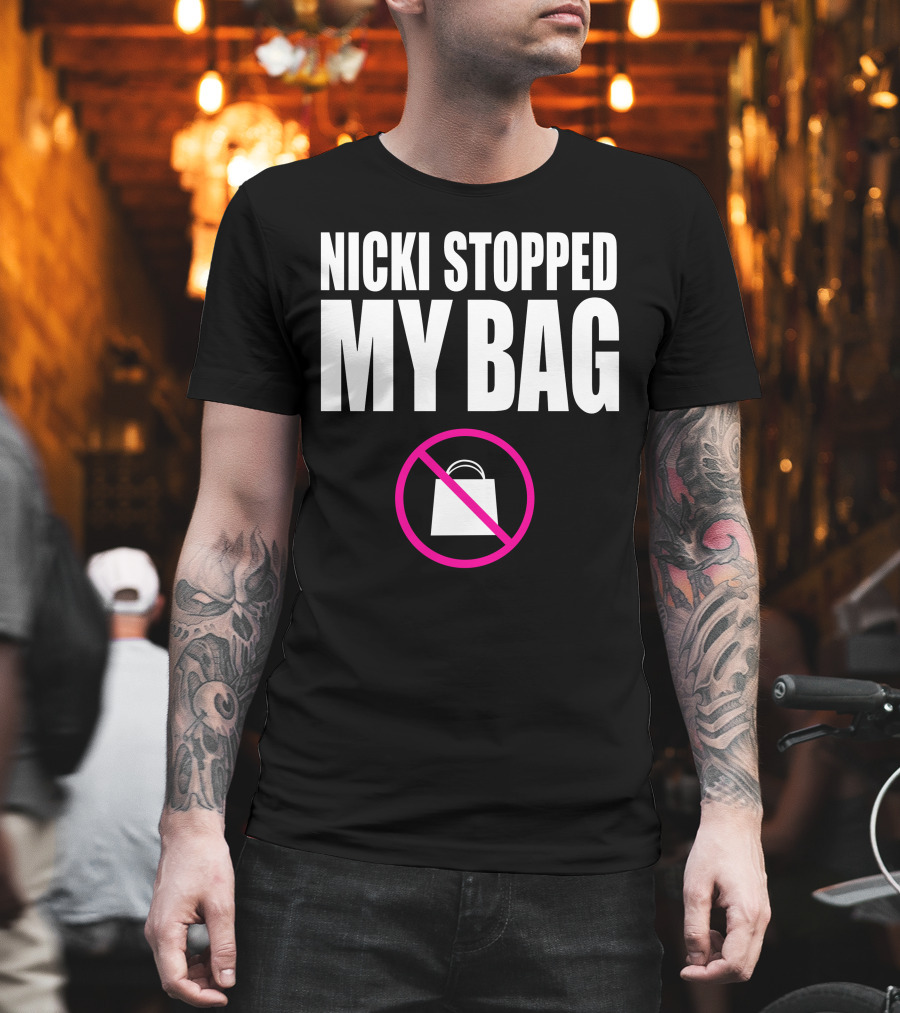Nicki Stopped My Bag No Shopping T-Shirt