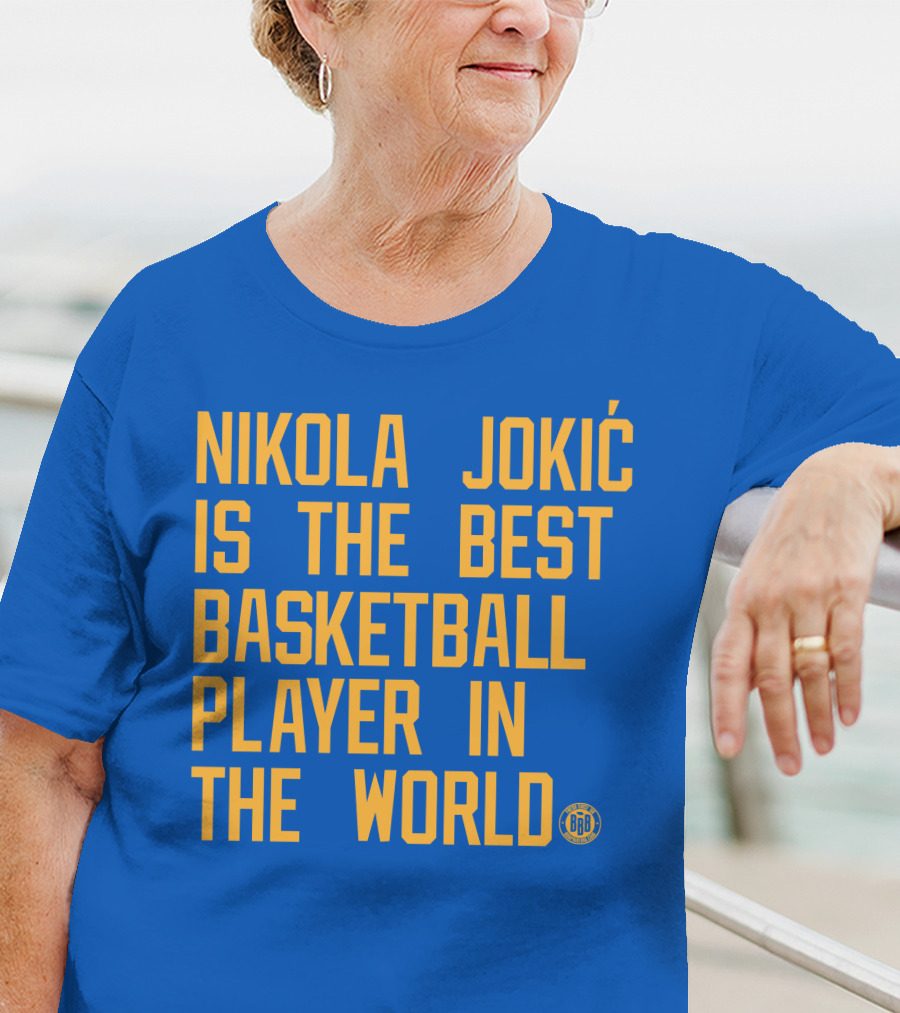 Nikola Jokic Is The Best Basketball Player In The World BBB T-Shirt